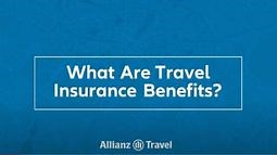What Are Travel Insurance Benefits? | Allianz Global Assistance