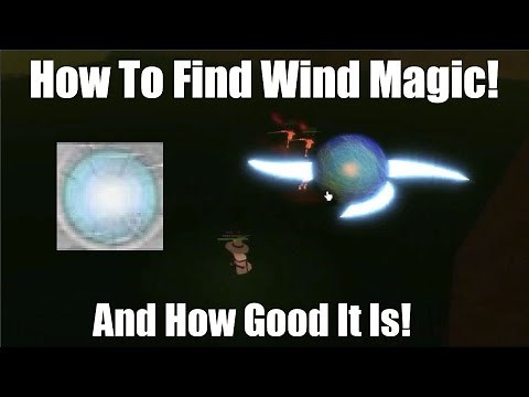 Wind Magic Overview and How To Get It! Legends ReWritten