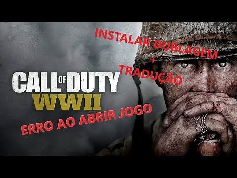 COD WW2 - Erro ao abrir + Dublagem e Tradução