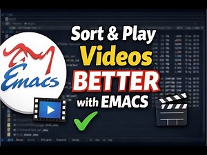 The Best Way to Manage and Sort Videos is with Emacs