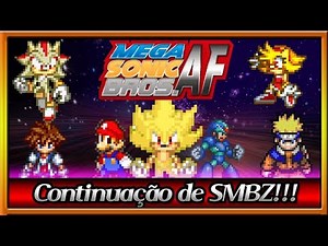 Mega Sonic Bros. AF - Continuação Não Oficial de SMBZ!!!