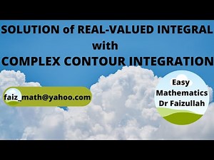 Evaluation of Real Valued Integrals with Complex Contour Integration | LECTURE 16