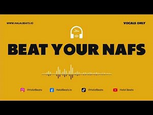 'Beat Your Nafs' (Nasheed Background) Vocals only #HalalBeats