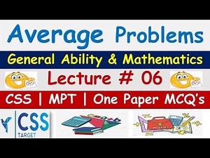 Average Problems | General Ability | Lecture # 06 | CSS | MPT | FPSC | One Paper MCQs