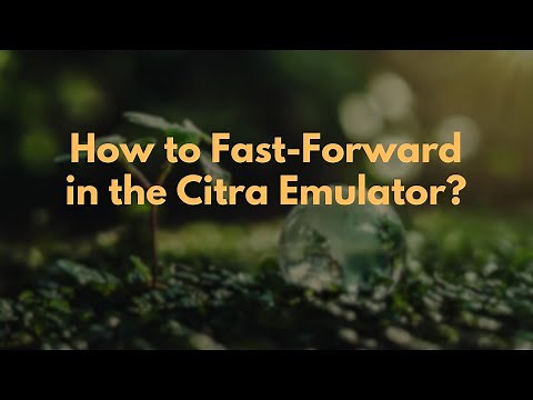 How to Fast-Forward in the Citra Emulator?