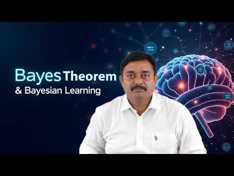 Bayes Theorem and Bayesian Learning by Dr. B D Y Sunil
