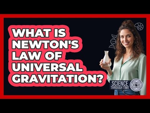 What Is Newton's Law of Universal Gravitation?
