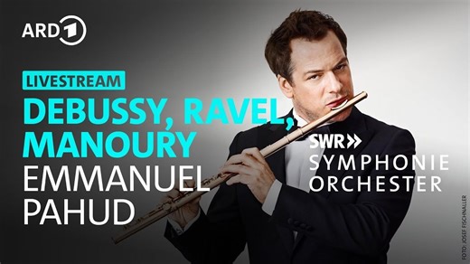 2026.01.16 帕胡德 | 罗特 | SWR交响乐团 德彪西《牧神的午后前奏曲》马努里《长笛和管弦乐协奏曲》拉威尔《达芙妮与克罗埃