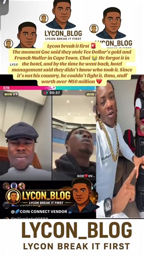 Lycon break it first 🚨 The moment Goe said they stole Tee Dollar’s gold and Franck Muller in Cape Town. Chai 😭 He forgot it in the hotel, and by the time he went back, hotel management said they didn’t know who took it. Since it’s not his country, he couldn’t fight it. Omo, stuff worth over ₦50 million 💔#fyp #lycon_blog #peller #teedollar #godovereverything