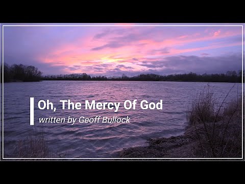 Oh The Mercy Of God Wellspring with Lyrics (4K)