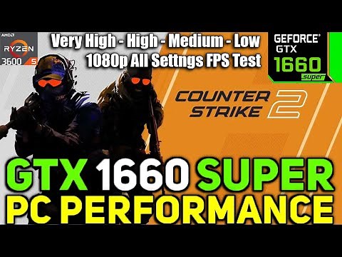 Counter Strike 2 GTX 1660 SUPER Ryzen 3600 All Settings FPS Test 1080p