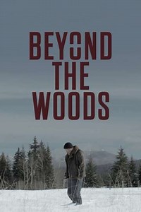 Beyond The Woods (2020) - Movie