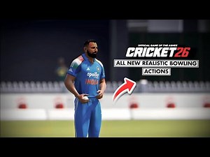 All New Realistic Bowling Actions - Cricket 26