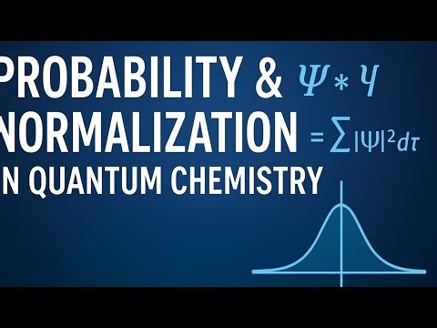 Probability&Normalisation(quantum chemistry)-made easy