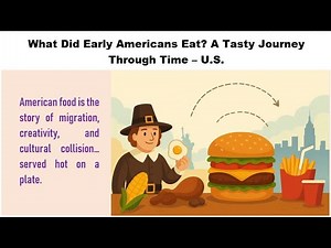 What Did Early Americans Eat? A Tasty Journey Through Time – U.S.