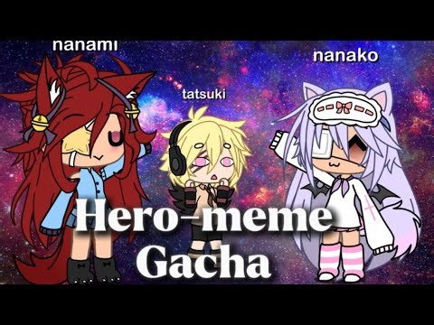 Hero-meme/ gacha life