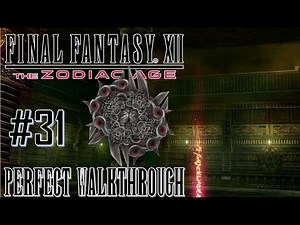 Final Fantasy XII The Zodiac Age - Perfect Walkthrough Part 31