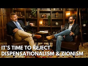 It’s Time To Reject Dispensationalism & Zionism
