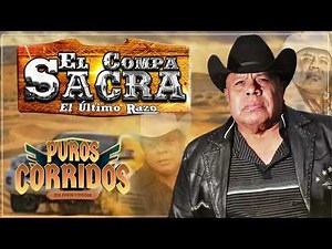 El Compa Sacra - 20 Éxitos Canciones Puros Corridos Viejitos Mix Con Banda Para Pistear !!