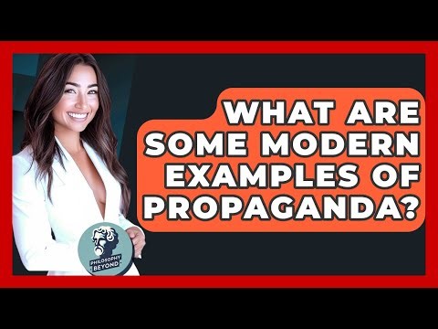 What Are Some Modern Examples Of Propaganda? - Philosophy Beyond