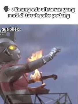 di tusuk pake pedang api dong💀💀 #ultraman #tokusatsu