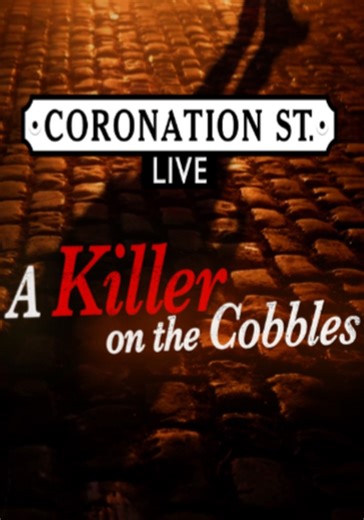 Coronation Street Live: A Killer on the Cobbles - streaming
