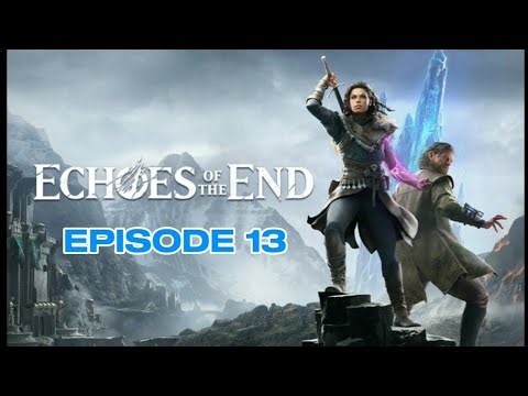 Echoes Of The End Ep 13 | The Sunken City Part 1