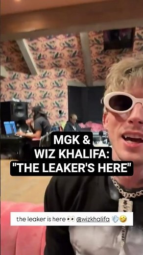 mgk & Wiz Khalifa: "The leaker's here." mgk keeping Wiz at his house after Wiz leaked 3 songs 😭