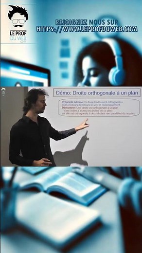 #Revisions Demonstration : droite orthogonale a un plan