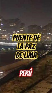 PUENTE DE LA PAZ de MIRAFLORES en LIMA - PERÚ 🇵🇪,