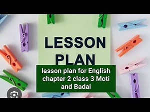 class 3 lesson plan for English chapter 2 Moti and Badal/kvs/new NCERT book/English textbook santoor