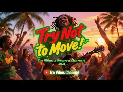 Try Not to Move 🌿🔥 The Ultimate Reggae Vibes Challenge 2025 | IrieVibes Channel