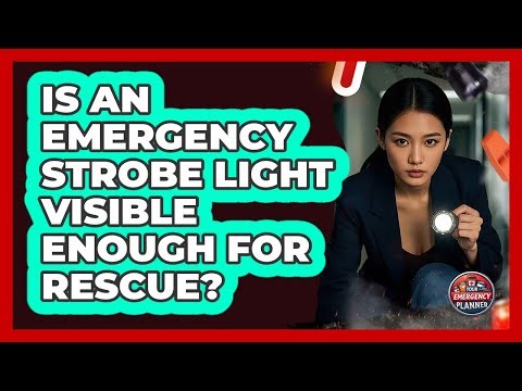 Is An Emergency Strobe Light Visible Enough For Rescue? - Your Emergency Planner