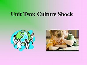 Unit Two: Culture Shock - SlideServe