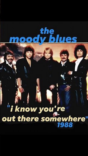 "I Know You're Out There Somewhere" 1988▪The Moody Blues #80smusic