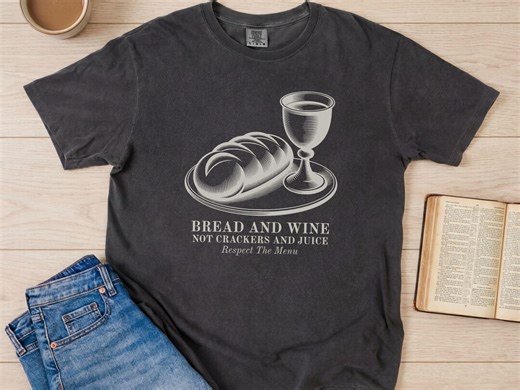 Reformed Christian Shirt | Communion Bread and Wine Tee | Theology Humor Gift | Comfort Colors Christian Apparel for Men & Women - Etsy