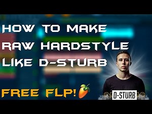 How to make HARDSTYLE / RAWSTYLE like D-STURB (FREE FLP) (FL Studio Tutorial)