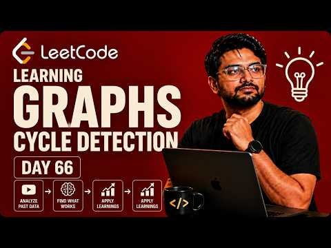 Learning Cycle Detection in Graphs from Scratch | Day 66