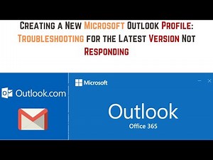 Creating a New Microsoft Outlook Profile: Troubleshooting for the Latest Version Not Responding