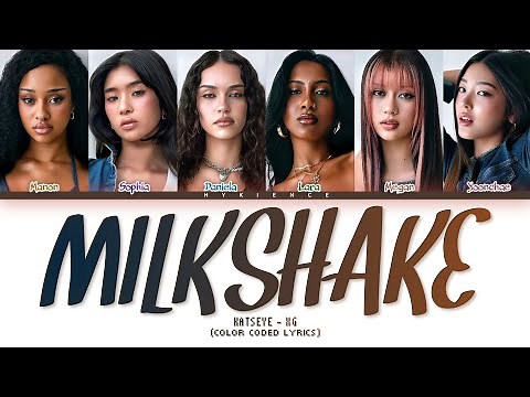 KATSEYE 'Milkshake' (Kelis) [How Would / Color Coded Lyrics]