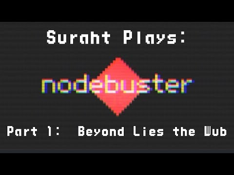 Let's Chill Out With Nodebuster, Part 1 - Beyond Lies the Wub!