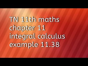 TN 11th maths chapter 11integral calculus example 11.38