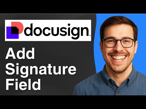 How to add signature field DocuSign [2025 Easy Guide]