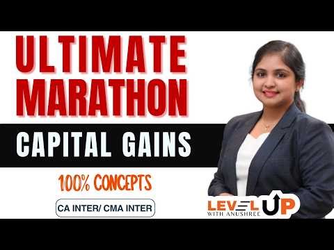 Ultimate Marathon Part 3 | Capital Gains | Direct Tax | CA Inter | CMA Inter | May 2026 exams
