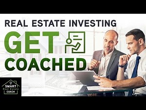 Interested In Real Estate Investing? Get A Coach | Smart Real Estate Coach