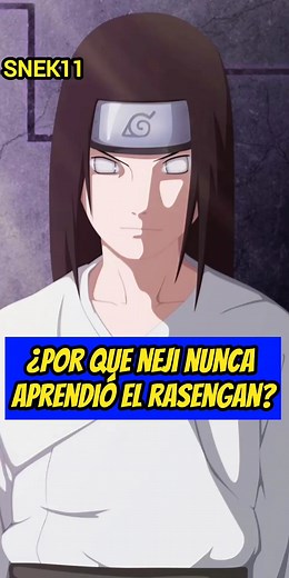 ¿Por que neji nunca aprendió el rasengan? #naruto #narutoshippuden #anime #animefan | JESSk