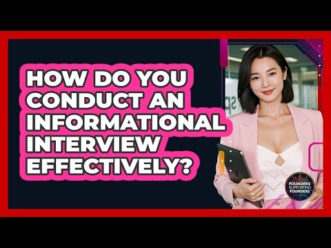 How Do You Conduct An Informational Interview Effectively? - Founders Supporting Founders