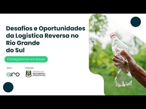Desafios e oportunidades da logística reversa no Rio Grande do Sul