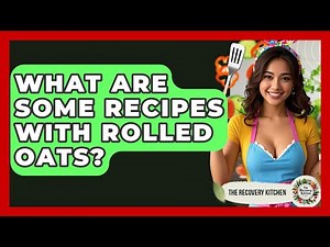 What Are Some Recipes With Rolled Oats? - The Recovery Kitchen