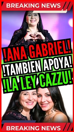 Toda una LEYENDA como #AnaGabriel rompe el silencio y apoya la #LeyCazzu 🫶😍